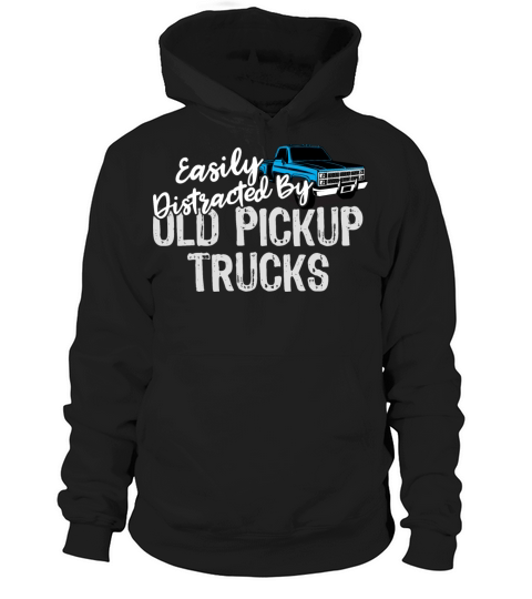 Easily Distracted By Old Pickup Trucks Collector Hoodie Unisex