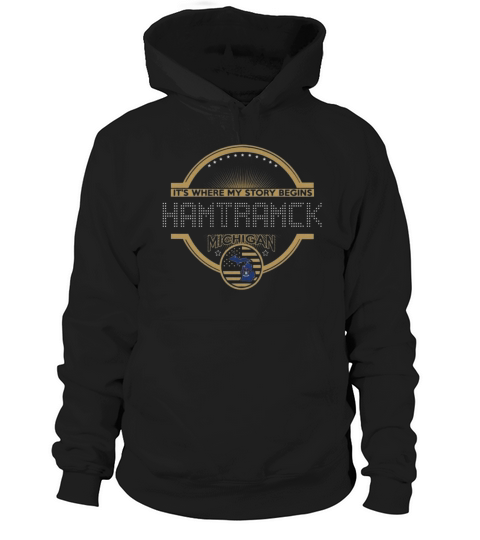 Hamtramck Michigan Its Where My story begins Hoodie Unisex