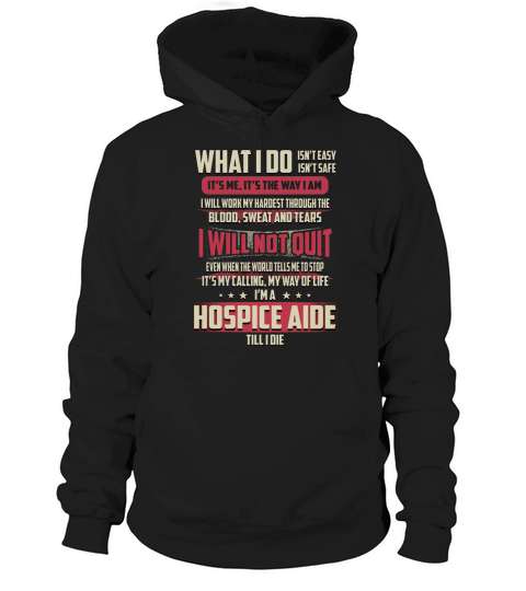 Hospice Aide What I do Job Shirts Hoodie Unisex