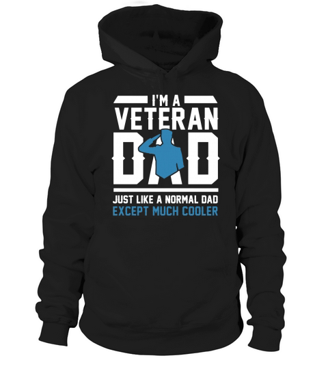 Im A Veteran Dad Just Like A Normal Dad Hoodie Unisex