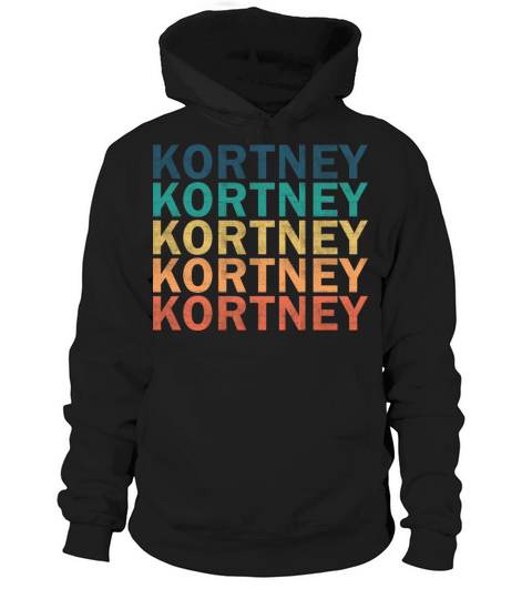 Kortney Name T Shirt - Kortney Vintage Retro Name Hoodie Unisex