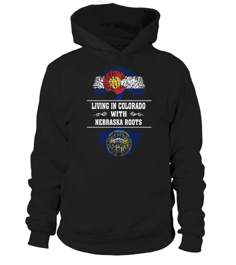 LIVING IN COLORADO WITH NEBRASKA ROOTS Hoodie Unisex