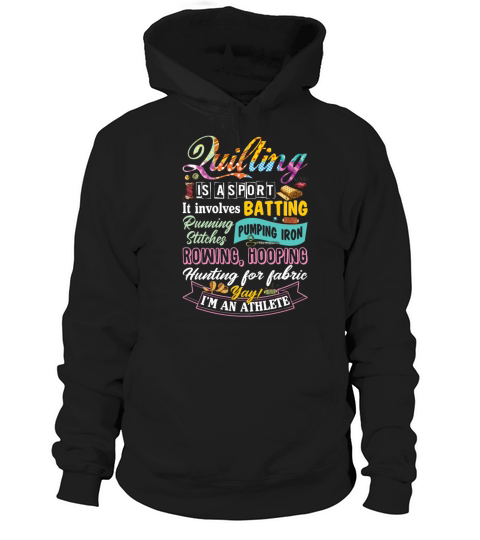 Quilting Is A Sport And Im An Athlete Funny Hoodie Unisex