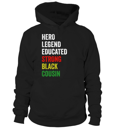Strong Black Cousin Hero Legend Educated Proud Cou Hoodie Unisex