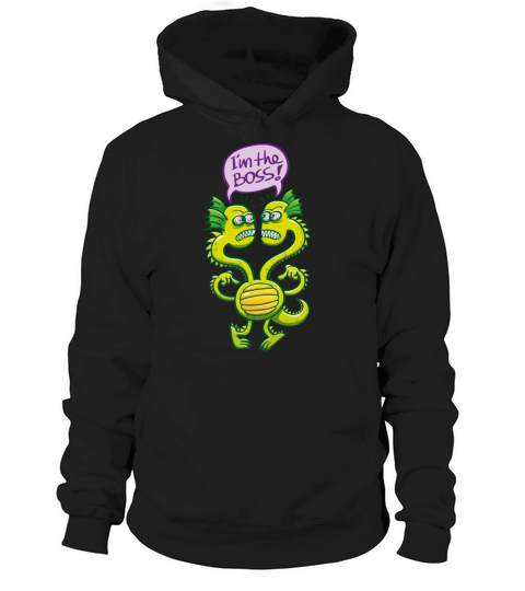 Two-headed monster defining who the boss is Hoodie Unisex