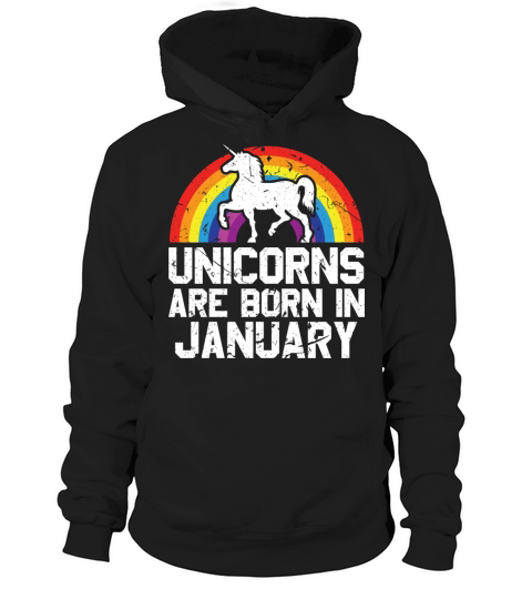 Unicorns Are Born In January Shirt Birthday Month Hoodie Unisex