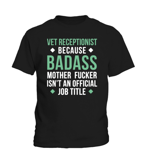 Badass Vet Receptionist Professions T-shirt Kids T-Shirt