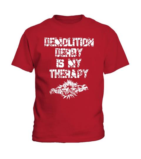 Demolition Derby Is My Therapy Kids T-Shirt