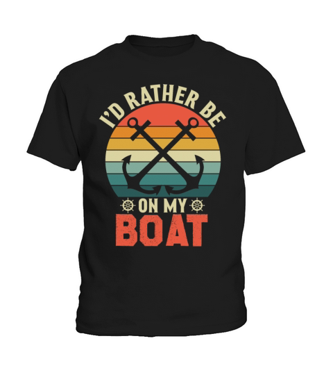 Id Rather Be on My Boat Owner Captain Nautical Bo Kids T-Shirt