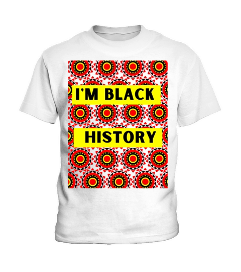 Im Black History Kids T-Shirt