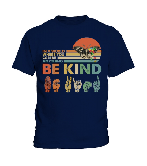 In A World Where You Can Be Anything Be Kind Kids T-Shirt