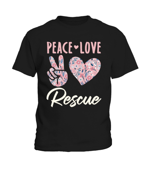 Peace Love Rescue Dog Cat Horse Rescuer Kids T-Shirt