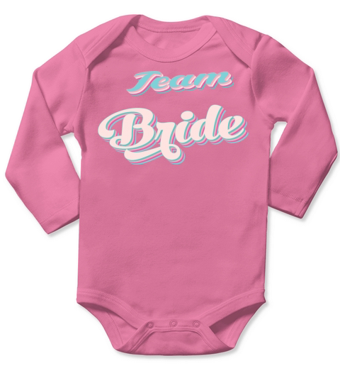 Bachelorette party team bride coul retro pink Long Sleeve Baby One-Piece