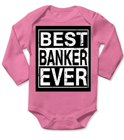 Banker Best Banker ever Long Sleeve Baby One-Piece