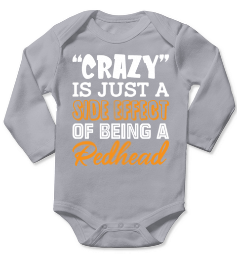 Crazy Is Just A Side Effect Of Being A Redhead Long Sleeve Baby One-Piece