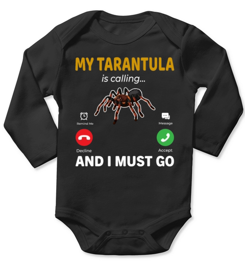 My Tarantula Is Calling and I Must Go - Spider Long Sleeve Baby One-Piece