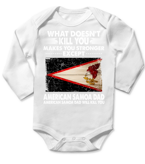 What Does Not Kill You Makes You Stronger American Samoa Dad 2020 Long Sleeve Baby One-Piece