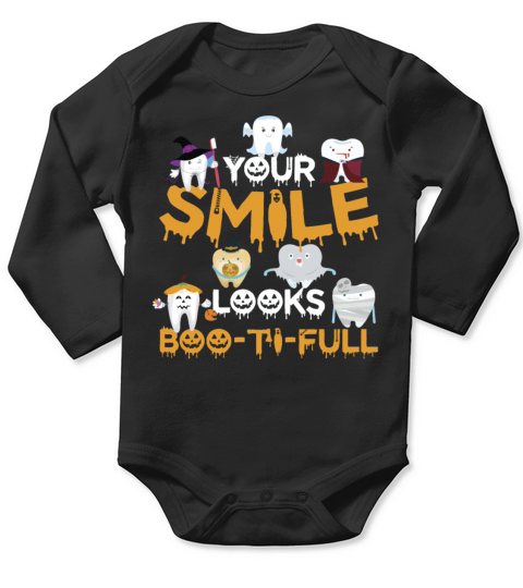 Your Smile Looks Bootifull Funny Dental Assistant Long Sleeve Baby One-Piece