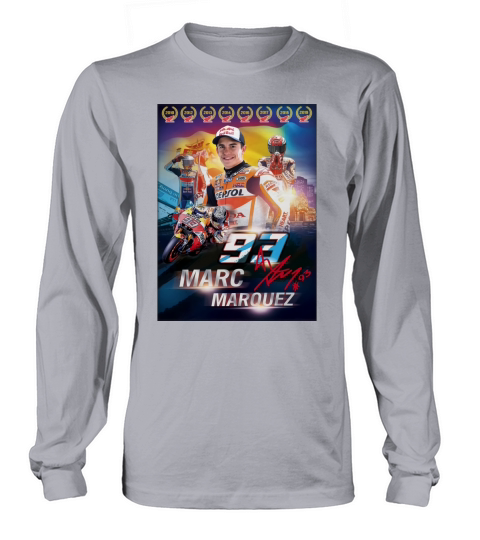 93 Marc Marquez 2010-2019 signature poster shirt Long sleeved Unisex