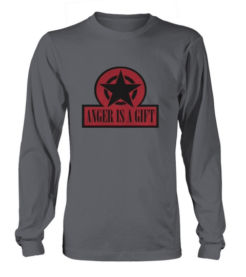 Anger Is A Gift Long sleeved Unisex