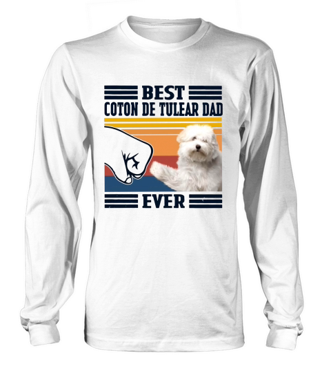 Best Coton De Tulear Dad Ever Vintage Shirt n Long sleeved Unisex