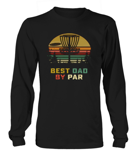 Disc golf Best Dad By Par Vintage shirt Long sleeved Unisex