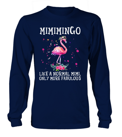 Flamingo Mimimingo like a normal mimi only more fabulous Long sleeved Unisex
