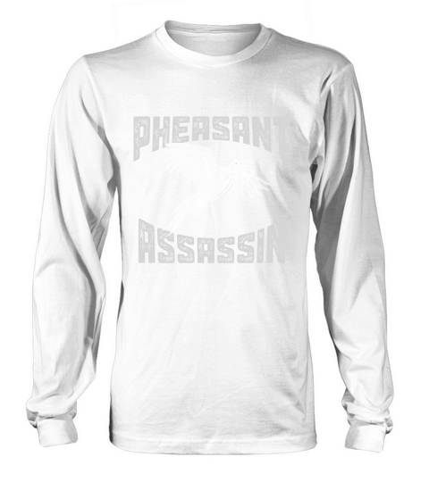 Funny Pheasant Hunting T-Shirt - Great Sarcastic Hunter Gift Long sleeved Unisex