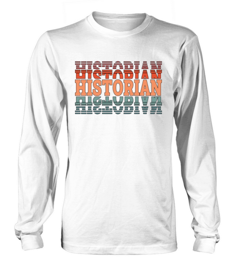 Historian Retro Historical Researchers Historians Long sleeved Unisex
