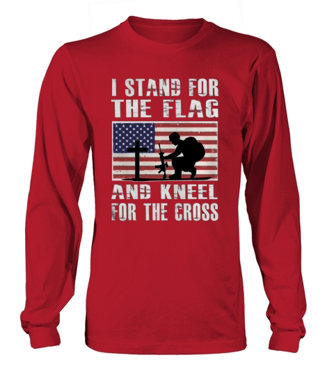 I Stand For The Flag And Kneel For The Cross Long sleeved Unisex