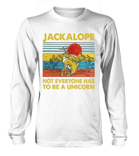 Jackalope not everyone has to be a unicorn vintage Long sleeved Unisex