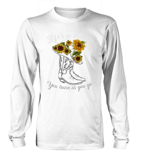 Life’s a dance you learn as you go Long sleeved Unisex