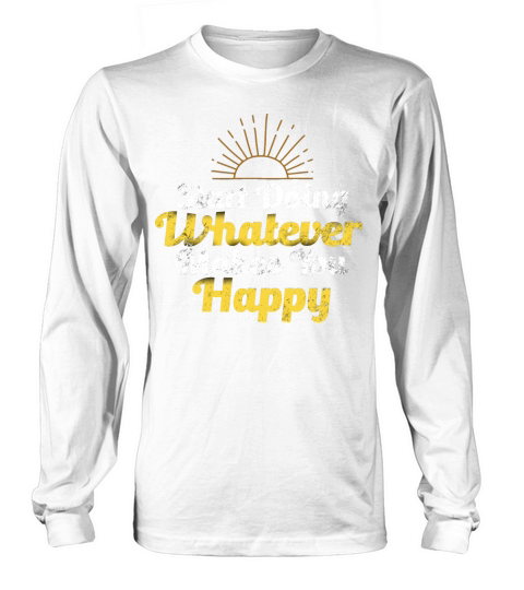 Mindset Start Doing What Makes You Happy Inspirati Long sleeved Unisex