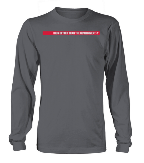 run better than government Long sleeved Unisex