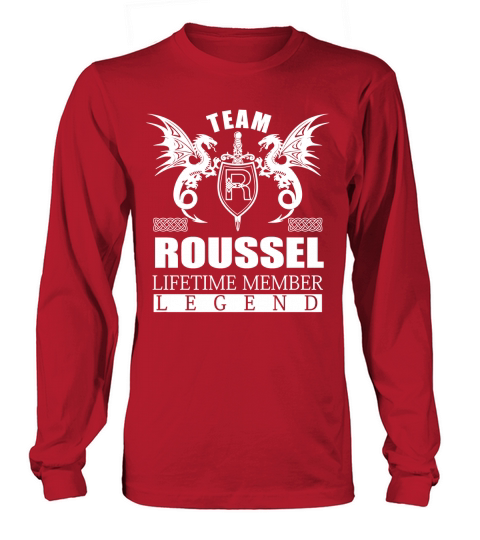 Team ROUSSEL Lifetime Member Legend Name Shirts Long sleeved Unisex