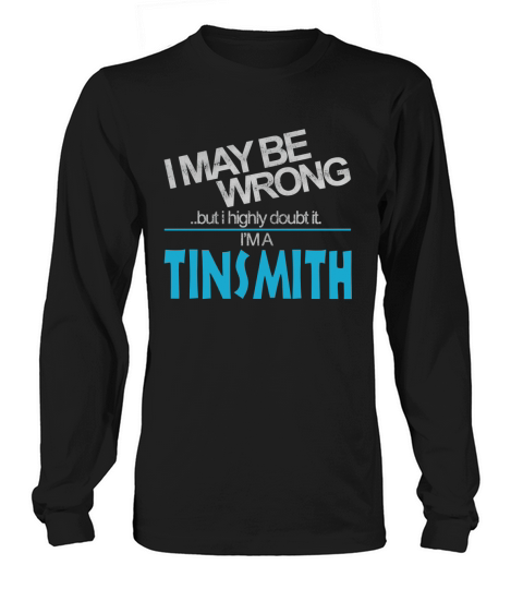 Tinsmith Doubt Wrong - Tinsmith Job Shirt Long sleeved Unisex