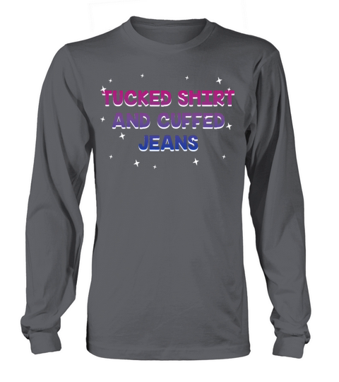 Tucked Shirt and Cuffed Jeans Bisexual LGBTQ Bi Long sleeved Unisex