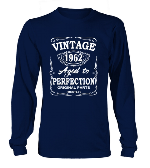Vintage Age To Perfection 1962 Long sleeved Unisex