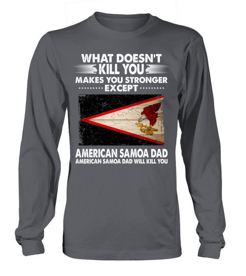 What Does Not Kill You Makes You Stronger American Samoa Dad 2020 Long sleeved Unisex
