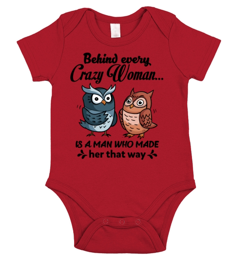 Behind Every Crazy Woman Is A Man Who Made Her Short Sleeve Baby One-Piece