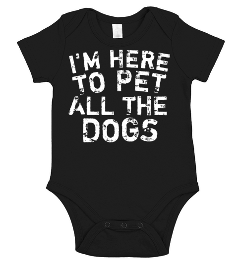 Im here topet dogs funny gift for dog lover Short Sleeve Baby One-Piece