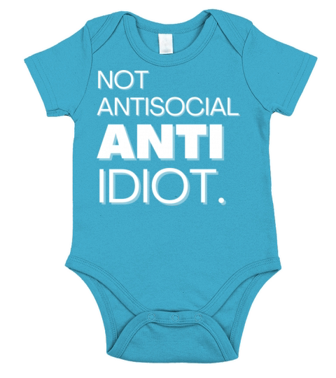 Not Antisocial Anti Idiot Short Sleeve Baby One-Piece