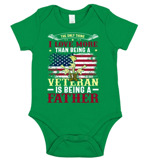 The Only Thing I Love More Than Being A Veteran Is Being A Father Short Sleeve Baby One-Piece