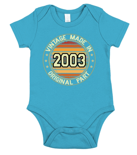 Vintage Made In 2003 Original Part Birthday 2003 Short Sleeve Baby One-Piece