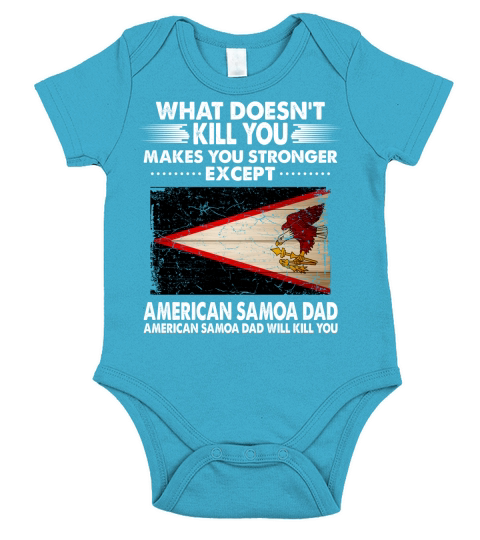 What Does Not Kill You Makes You Stronger American Samoa Dad 2020 Short Sleeve Baby One-Piece