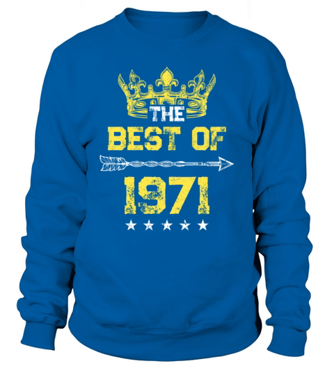 1971 best of birthday Sweatshirt Unisex