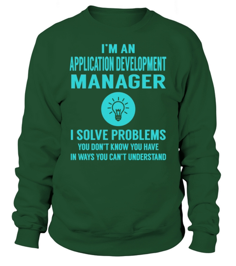 Application Development Manager I Solve Problem Job Title Shirts Sweatshirt Unisex