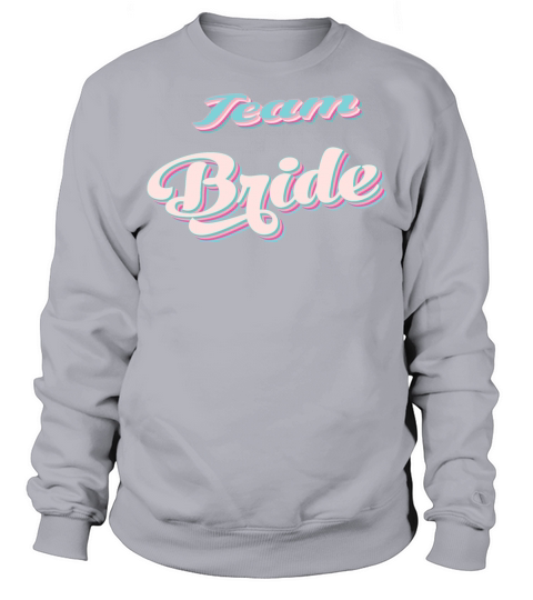 Bachelorette party team bride coul retro pink Sweatshirt Unisex