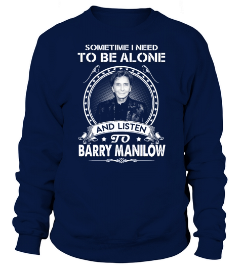 Barry Manilow AloneListen Sweatshirt Unisex