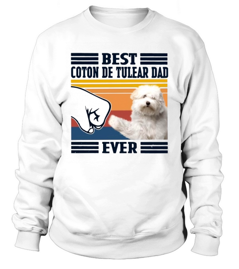 Best Coton De Tulear Dad Ever Vintage Shirt n Sweatshirt Unisex